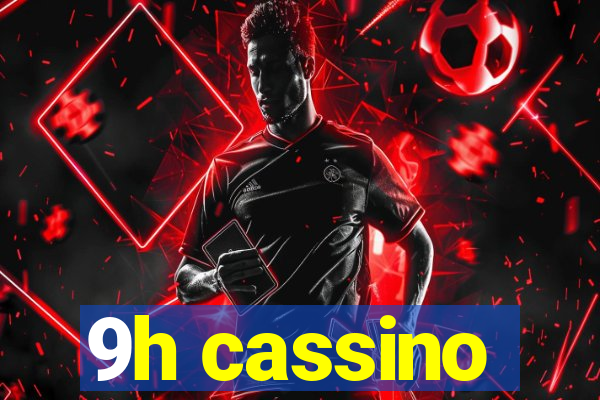 9h cassino